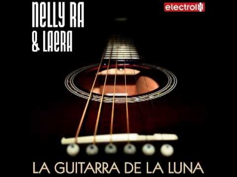 Nelly RA & Laera - La Guitarra De La Luna (Original Mix)