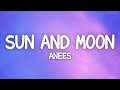 Anees - Sun and Moon (Lyrics)