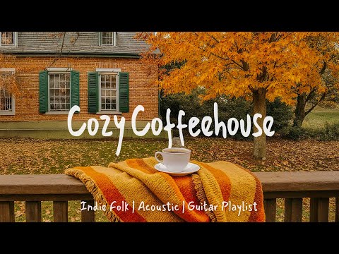 Relax at Cozy Coffeehouse ☕ New Indie Folk & Acoustic Music for a Calm Day