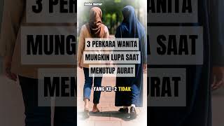 Download lagu 3 PERKARA WANITA MUNGKIN LUPA SAAT MENUTUP AURAT #dosa #doa #dzikir #rasulullah #shorts #fyp mp3