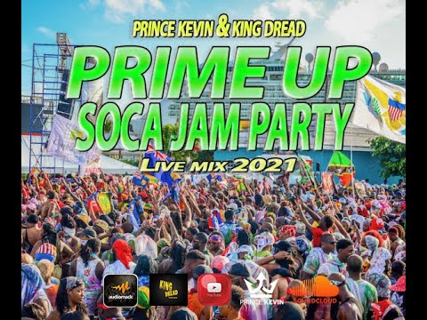 PRINCE KEVIN & KING DREAD - PRIME UP SOCA JAM PARTY LIVE MIX 2021