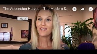 The Ascension Harvest - The Modern Shaman