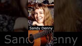 The Life and Death of Sandy Denny