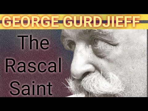 George Gurdjieff. The rascal saint