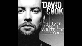 The Last Song I&#39;ll Write For You - David Cook - (new single American Idol 2012)