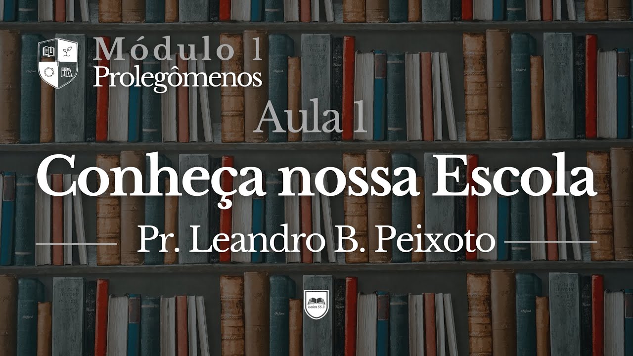 Aula 1: Conheça nossa Escola | Pr.  Leandro Peixoto