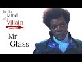 In The Mind Of Mr Glass Unbreakable Insanity From The Search For Meaning