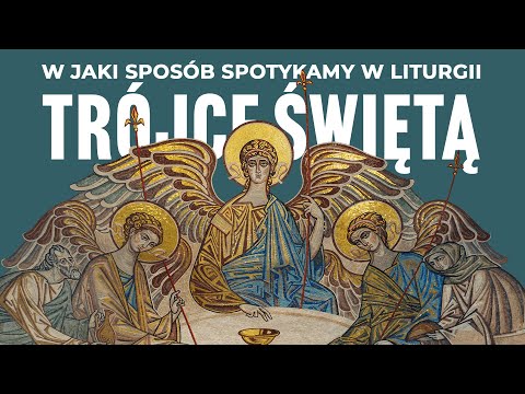W jaki sposób Trójca Święta jest obecna w liturgii? | odc. 5 | Dogmaty - ks. Robert Woźniak