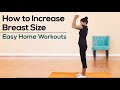 How to Increase Breast Size Easy Home Workouts