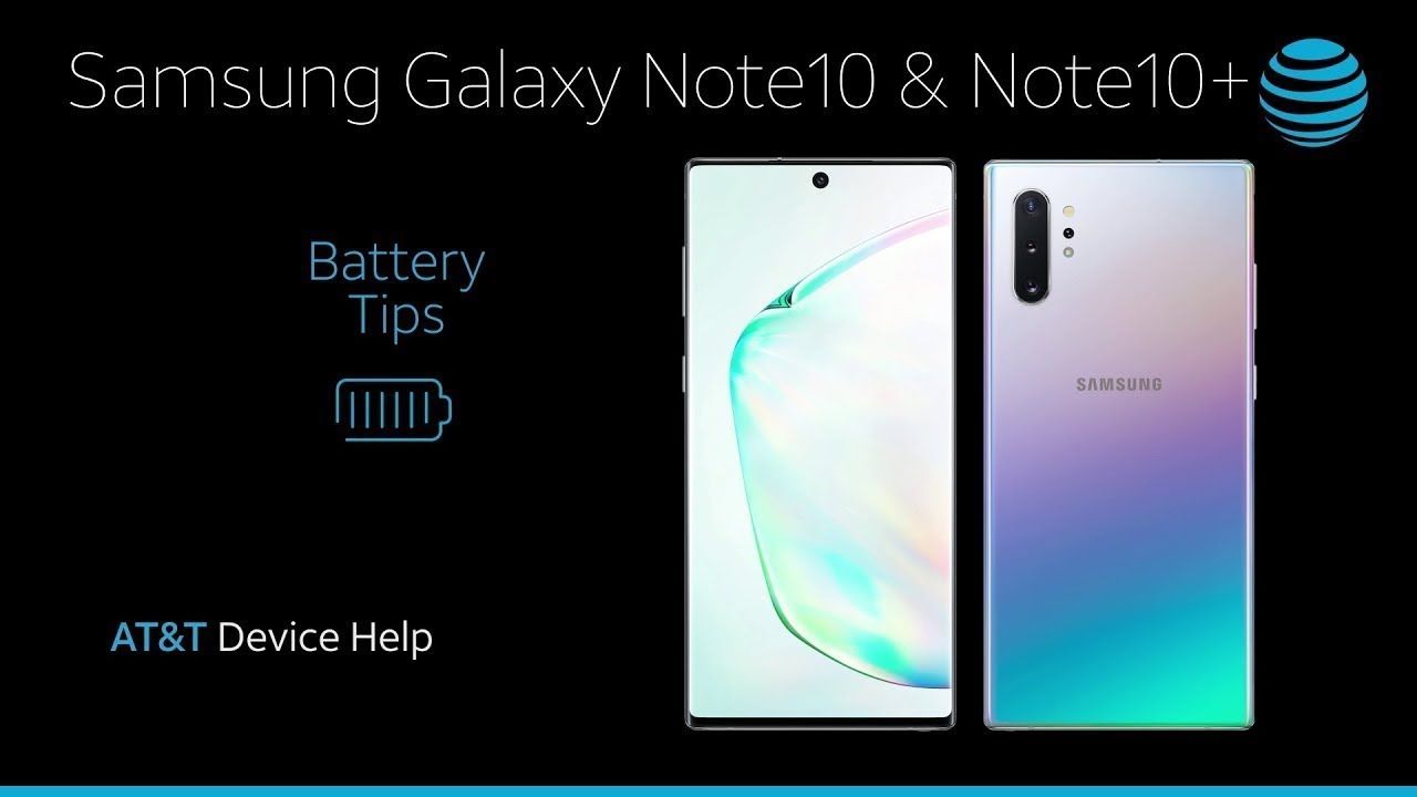 Learn about Battery life Of Samsung Galaxy Note10 / Note10+ | AT&T Wireless