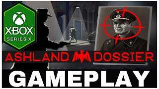 ASHLAND DOSSIER | Xbox Series X Gameplay