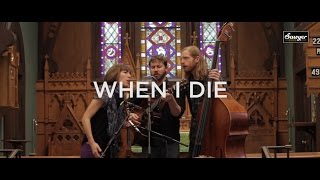 The Stray Birds - "When I Die"