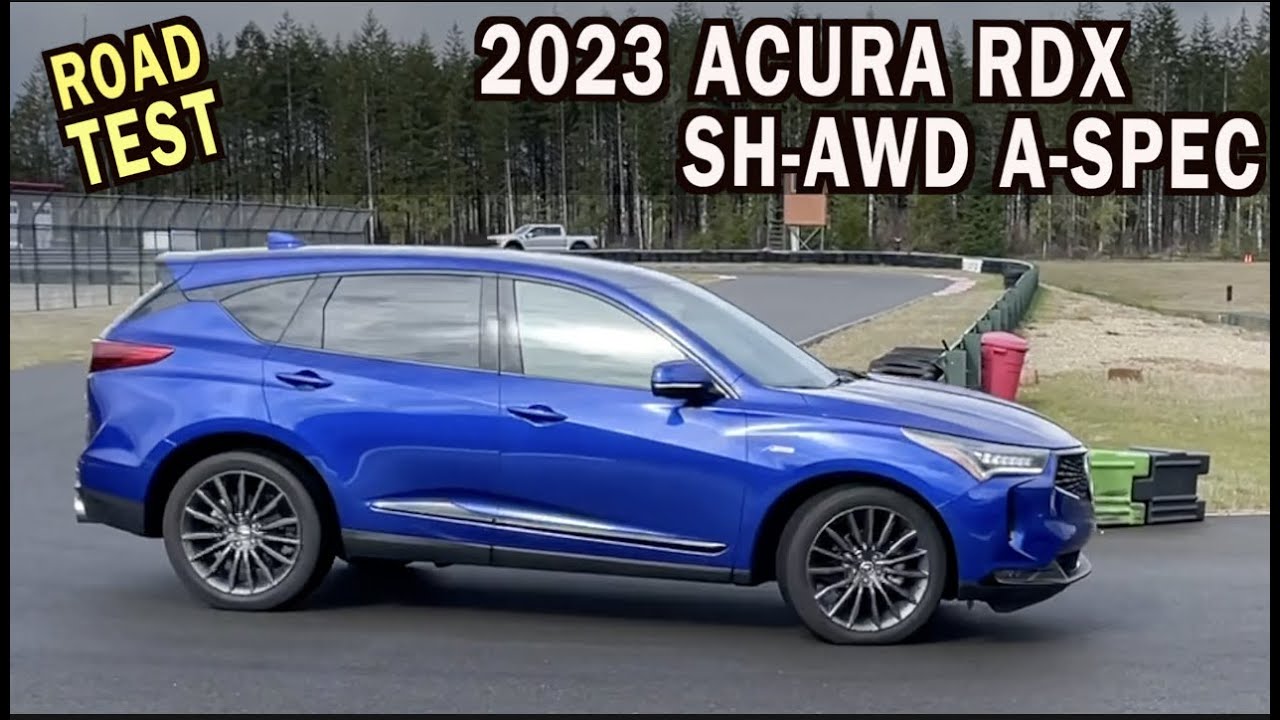 Road Test: 2023 Acura RDX SH-AWD A-Spec on Everyman ...