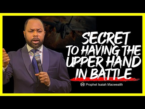 Secret to Having the Upper Hand in Battle || Isaiah Macwealth