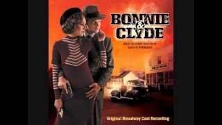 10. "Raise a Little Hell"- Bonnie and Clyde (Original Broadway Cast Recording)