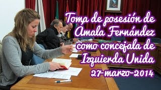 preview picture of video 'Toma de posesión de Ámala Fdez. (IU)'