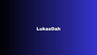 Lukas Dah Live Stream