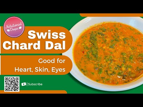 Swiss Chard Dal: A Nutrient Powerhouse For Heart, Skin, And Vision Health | NutritionistDeepa.com