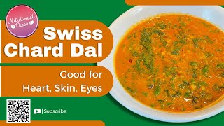 Swiss Chard Dal: A Nutrient Powerhouse For Heart, Skin, And Vision Health | NutritionistDeepa.com