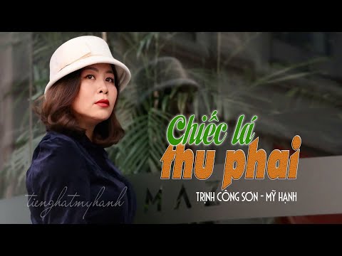 CHIẾC LÁ THU PHAI -sáng tác TRỊNH CÔNG SƠN -tiếng hát MỸ HẠNH
