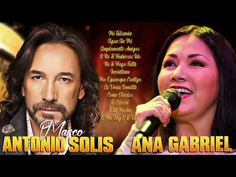 MARCO ANTONIO SOLÍS y ANA GABRIEL ÉXITOS SUS MEJORES CANCIONES - 30 GRANDES ÉXITOS ENGANCHADOS