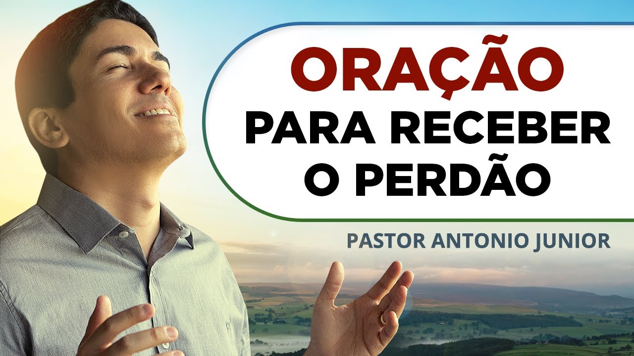 ORAÇÃO PARA RECEBER O PERDÃO DE DEUS 🙏🏼 Pastor Antônio Júnior