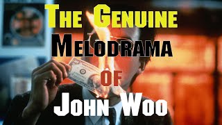 The Genuine Melodrama of John Woo
