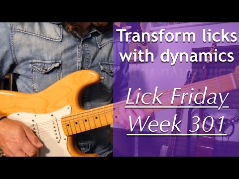 Dynamic, smooth and very effective - Guitar Lick Friday Week 301