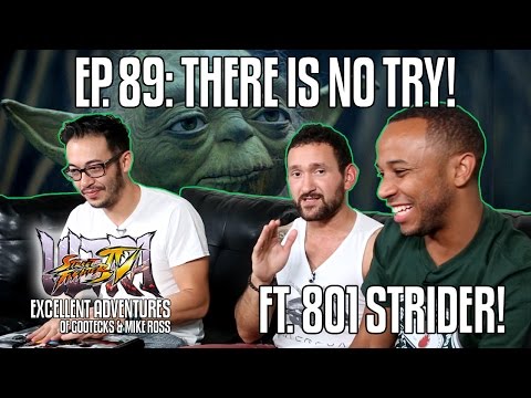 THERE IS NO TRY! The Excellent Adventures of Gootecks & Mike Ross ft. WFX|801 STRIDER! Ep. 89