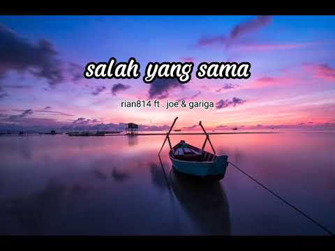 rian814 ft. joe & gariga salah yang sama