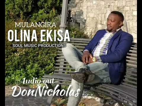 MULANGIRA OLINA EKISA - Pr. DonNicholas Mukisa