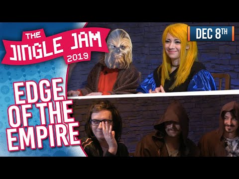 JINGLE JAM 2019 DAY 8! - STAR WARS EDGE OF THE EMPIRE! - 08/12/19