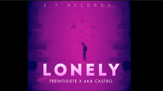 Trentisiete 3730 - lonely /solo x Aka castro