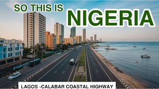 EXCLUSIVE! Lagos Nigeria Has Changed! Oyinbo takes me On the NEW Lagos Calabar Coastal Highway
