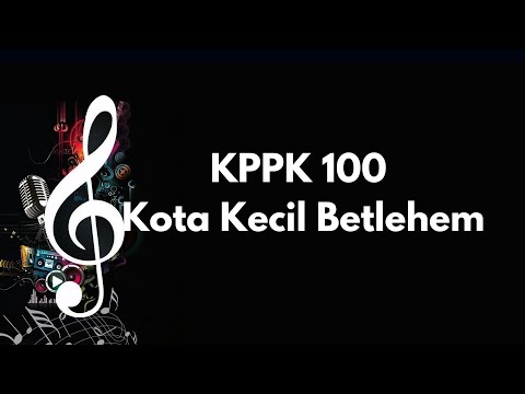 KPPK 100 | Kota Kecil Betlehem; KJ 94 | Hai Kota Mungil Betlehem