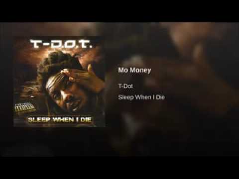 🔥🔥Tdot -Mo Money 🔥🔥