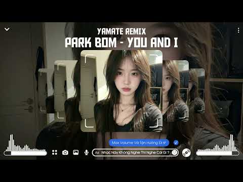 Full Korea Music Remix - You And I (Park Bom) | S.Eimo Remix Nhạc Hàn Remix Hot Tiktok 2K25