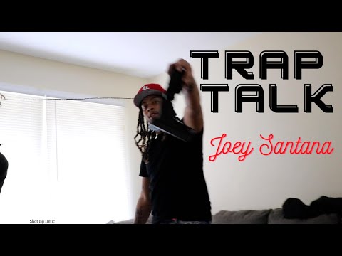 Joey Santana | Trap Talk