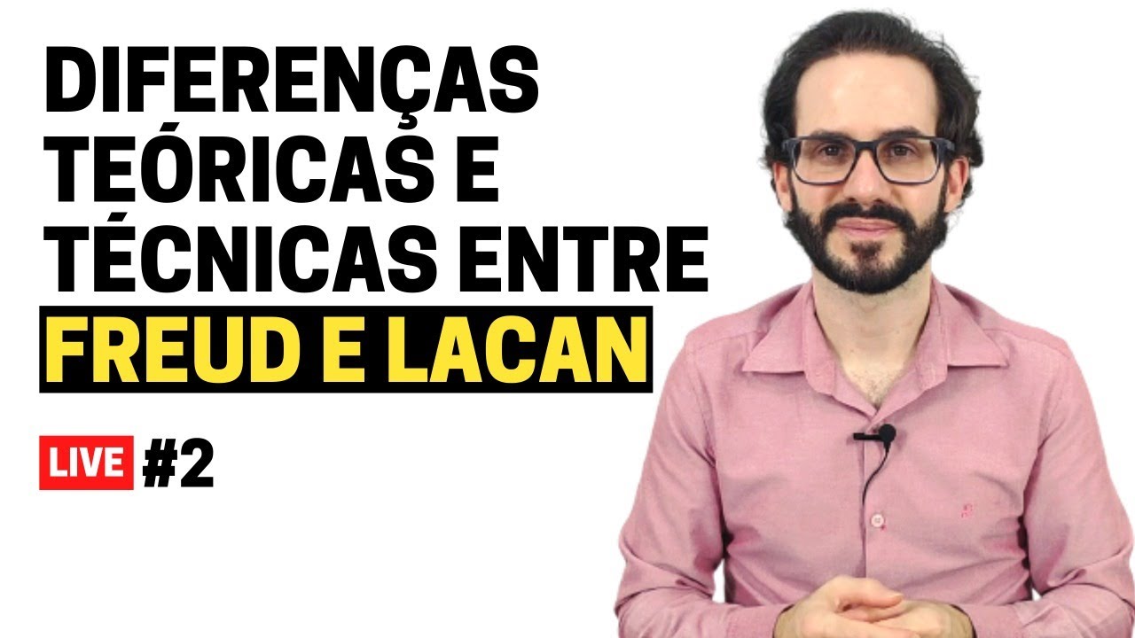 Diferenças Teóricas e Técnicas entre Freud e Lacan