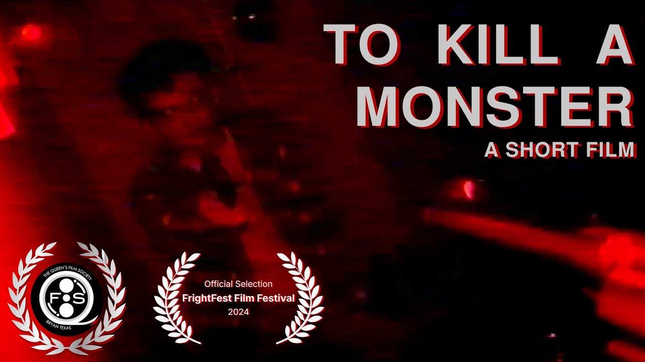 TO KILL A MONSTER - A HORROR SHORT FILM