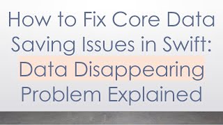 Download the video "How to Fix Core Data Saving Issues in Swift: Data Disappearing Problem Explained"