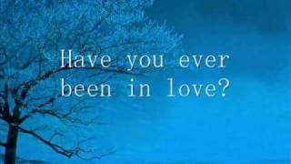 Have You Ever Been in Love -  With Lyrics
