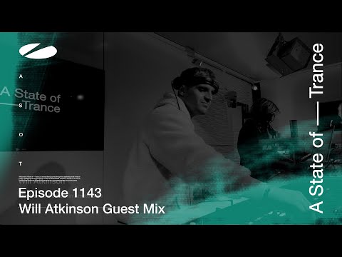 Will Atkinson - A State Of Trance Episode 1143 [ADE Special] Guest Mix