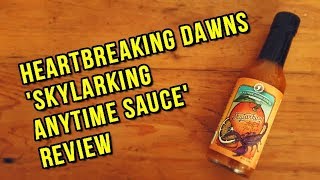 Heartbreaking Dawns Anytime sauce with Scorpion & Habanero Chili Review