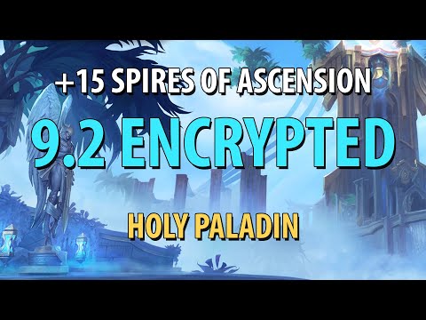 [9.2 Encrypted] +15 Spires of Ascension - Fortified, Bursting, Storming - Holy Paladin