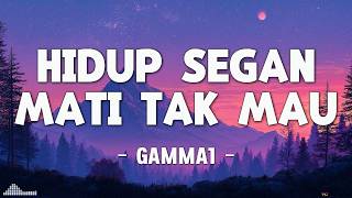 Download lagu Hidup Segan Mati Tak Mau - Gamma1 Lirik | Lagu Galau Indonesia Paling Menyentuh mp3 Download lagu Hidup Segan Mati Tak Mau - Gamma1 Lirik | Lagu Galau Indonesia Paling Menyentuh mp3