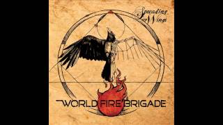 World Fire Brigade - Don&#39;t Walk Away