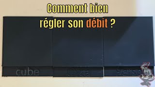 Tuto réglage débit