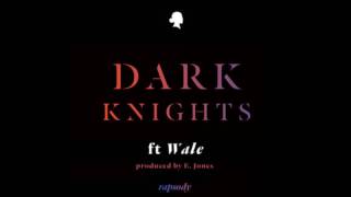 Rapsody - Dark Knights (ft. Wale) [prod. E. Jones]