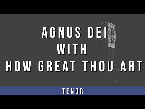 Agnus Dei with How Great Thou Art | Tenor Guide